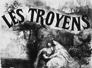 The Trojans (Work - Hector Berlioz/Hector Berlioz)