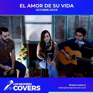 El Amor De Tu Vida - Octubre Doce #Spotify http://bit.ly/LosMejoresCovers2 | Los Mejores Covers