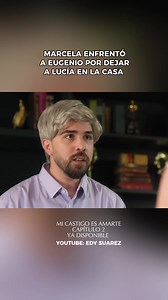 Mi castigo es amarte novela: fuerte discusión escena explicada