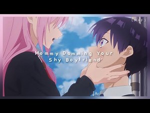 Mommy Domming Your Shy Boyfriend (M4F) (Cuddling) (Dom Listener) (Rambles) ASMR RP
