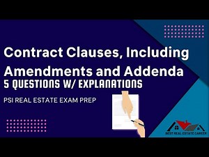 PSI Real Estate Exam Prep: Contract Clauses, Including Amendments and Addenda w/ Explanations