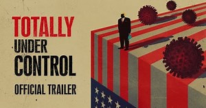 Secret COVID-19 documentary 'Totally Under Control' lands at the perfect time