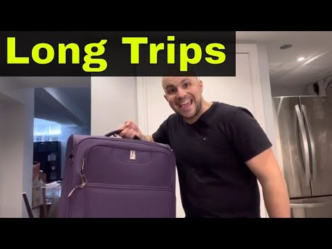 How To Pack For Long Trips-Easy Travel Tips