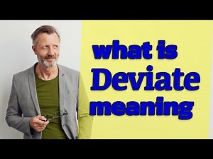 Deviate | Definition of deviate 📖 📖
