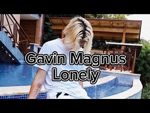 Gavin Magnus - Lonely (Lyrics)