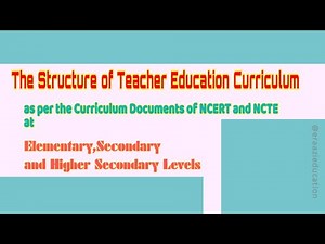 The Structure of Teacher Education Curriculum as per NCERT and NCTE ‪@eraazieducation‬