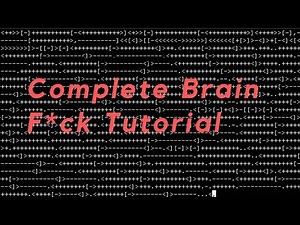 Complete Brain Fuck Tutorial