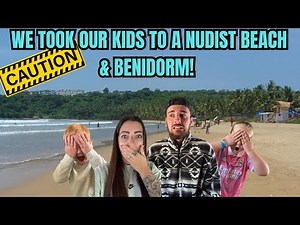 We Took Our Kids To A Nudist Beach & Benidorm | Met Another Travelling Family