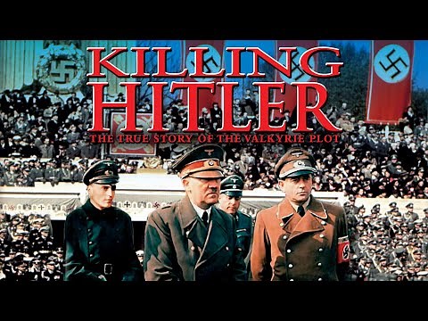 Killing Hitler - The True Story Of The Valkyrie Plot - Full Documentary