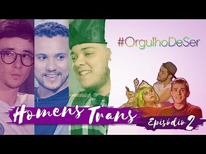 #OrgulhoDeSer: HOMEM TRANS!