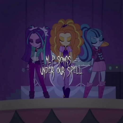 MLP Songs: Under Our Spell by The Dazzlings