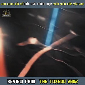92K views · 2.2K reactions | ANH LONG TÀI XẾ BẤT NGỜ THÀNH ĐIỆP VIÊN SIÊU CẤP VIP PRO - REVIEW PHIM THE TUXEDO 2002 #reviewphimhay #Reviewphimhaynhat #reelsvideoシ #reviewphim | A Tôm Review Phim | Facebook