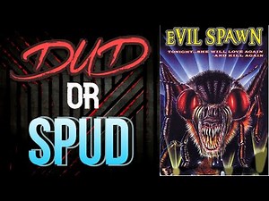 DUD or SPUD - Evil Spawn | MOVIE REVIEW