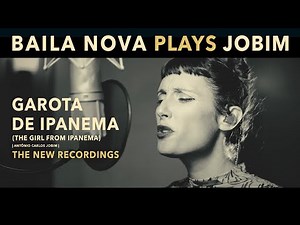 💛 GAROTA DE IPANEMA (The Girl From Ipanema) 💛 BAILA NOVA | Baila Nova Plays Jobim