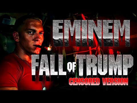 EMINEM - FALL of TRUMP | Official Music Video | **NEW SONG** | CENSORED VERSION