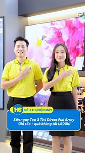 Săn ngay Top 4 Tivi Direct Full Array - Giá sốc, quà khủng tới 1.500K! #dienmayHC #tivi #xuhuong | Siêu Thị Điện Máy HC
