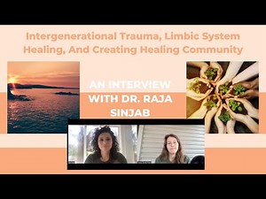 Intergenerational Trauma, Limbic System Healing, and Holistic Interventions with Dr. Raja Sinjab
