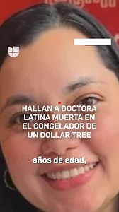 1.3M views · 10K reactions | Una doctora de origen nicaragüense fue hallada muerta en el congelador de una tienda Dollar Tree. | Univision Miami | Facebook