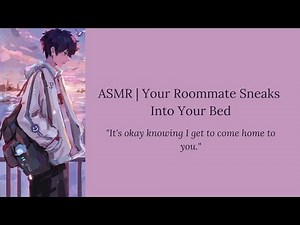 (ASMR) Your Roommate Sneaks Into Your Bed (M4A) [Friends to Lovers] [Confession]
