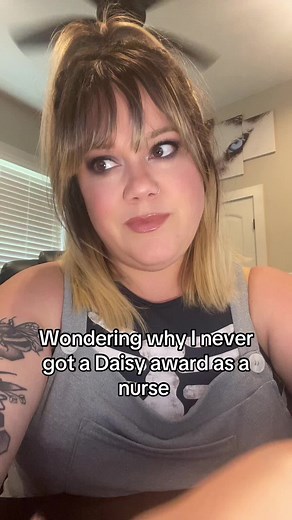 Why I Never Received a Daisy Award as a Nurse