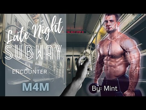 [M4M] Dominant Deep Voice Subway Romance -[ASMR] Roleplay-Gay-Muscle Worship [Strangers to Lovers]
