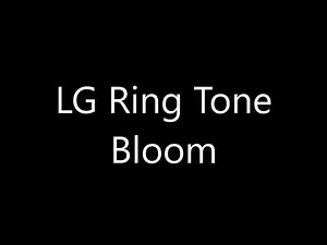 LG ringtone - Bloom