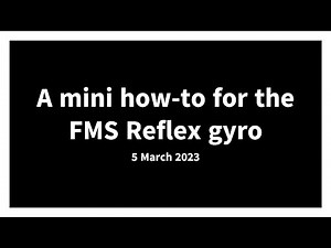 FMS Reflex Gyro How-To (Sort of)