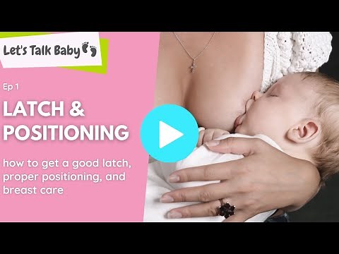 Getting a Good Breastfeeding Latch and Positioning