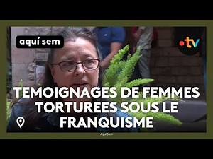 Témoignages de femmes torturées sous le franquisme
