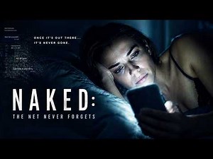 Naked: The Net Never Forgets FULL MOVIE | Martin Gruber | Drama Movie | Femme Fatales
