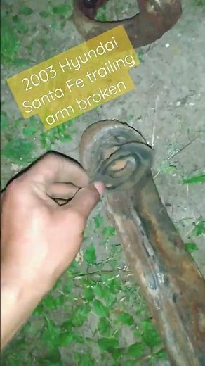 2003 Santa Fe trailing arm broken 😭