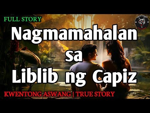 NAGMAMAHALAN SA LIBLIB NG CAPIZ - Full Story | Kwentong Aswang | True Story