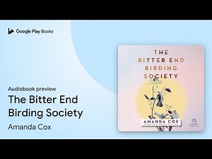 The Bitter End Birding Society by Amanda Cox · Audiobook preview