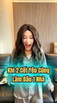 Khi 2 cốt yêu cùng làm dâu 1 nhà #shortvideo