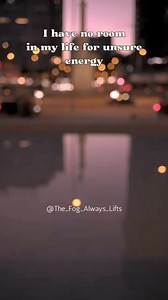 4.4K views · 44 reactions | I have no more room in my life for unsure energy. #relationships #quotes #toxicrelationships #toxic #SingleByChoice | The fog always lifts | Facebook