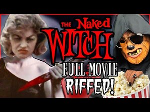 The NAKED WITCH Full Movie RIFFED | Doc's DIE-IN Theater