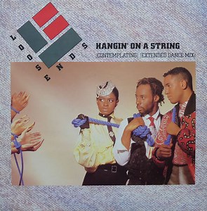 Loose Ends - Hangin' On A String (Contemplating)