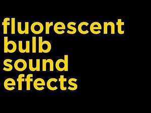 Fluorescent Bulb sound effects library