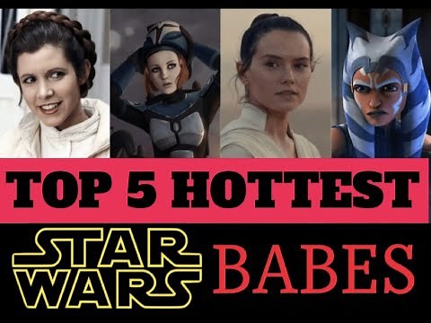 Top 5 HOTTEST Star Wars Babes