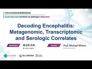 【9/18 mNGS Summit】Decoding Encephalitis (by Prof. Michael Wilson)