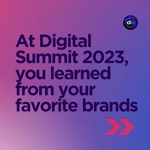 We've hosted an incredible lineup of brands on & off the stage, and we're thankful for the marketing wisdom & connections they've shared. | Digital Summit Series
