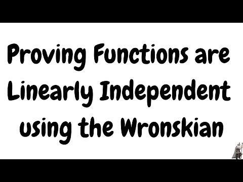 Proving Functions are Linearly Independent using the Wronskian