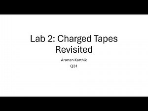 Georgia Tech PHYS 2212 - Lab 2: Charged Tapes Revisited
