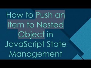 How to Push an Item to Nested Object in JavaScript State Management