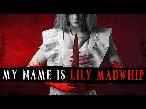 "My Name is Lily Madwhip" [COMPLETE] | Creepy Pasta Storytime
