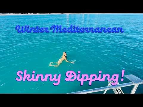 Episode 303 - Winter Mediterranean Sailing and Skinny Dipping!