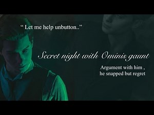 NSFW!! Heated argument turns out..👀🌶️ [Ominis gaunt][headphones warning][jealousy][spicy] 🐍🪄