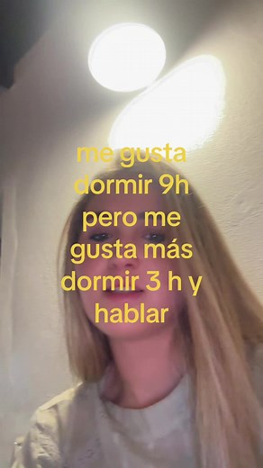 Me gusta dormir 9 horas pero prefiero dormir 3 horas y hablar
