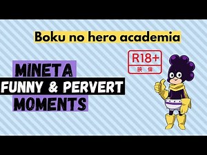 Mineta FUNNY and PERVERT moments | Boku no hero academia