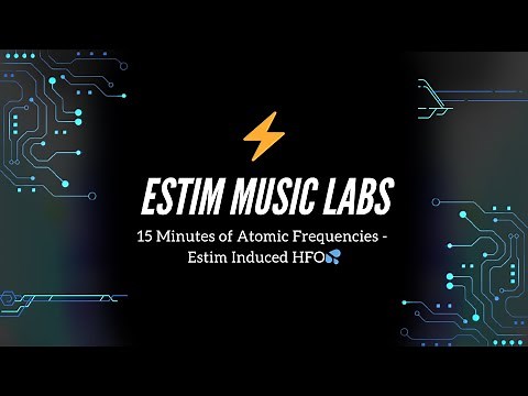 15 Minutes of Atomic Frequencies - Estim Induced HFO